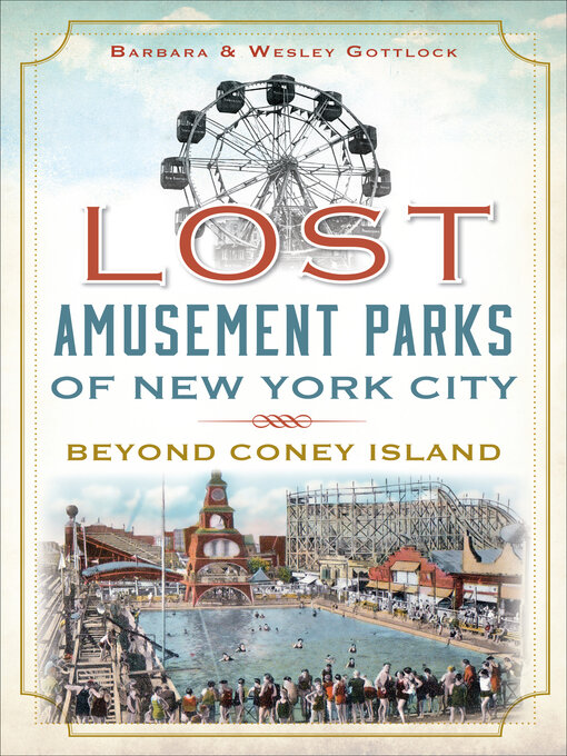 Title details for Lost Amusement Parks of New York City by Barbara Gottlock - Available